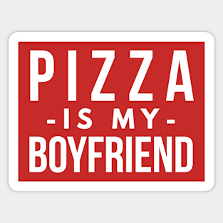 Pizza is my boyfriend Sticker